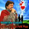 Attaullah Khan Essakhailvi - Dil Tere Te Fida Pehli Waar